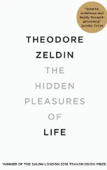 The Hidden Pleasures of Life, by Theodore Zeldin